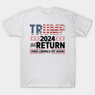 Trump 2024, Make Liberals Cry Again T-Shirt